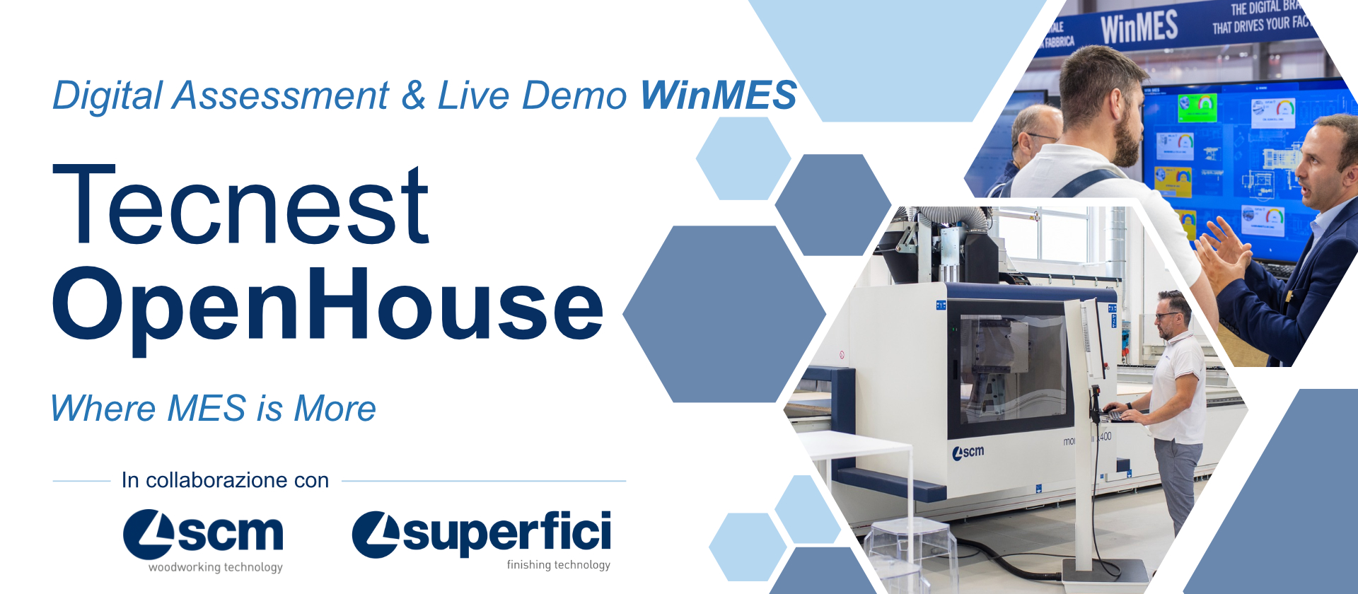 Tecnest Open House – Where MES is More. 19 novembre 2026, dalle 14:00, Villasanta (MB). In collaborazione con SCM e Superfici
